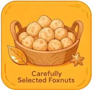 carefully selected foxnuts